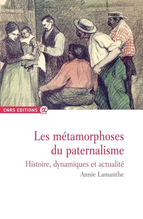 Les métamorphoses du paternalisme : histoire, actualité et dynamiques