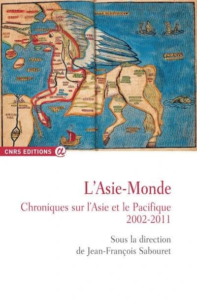 L'Asie-monde : chroniques sur l'Asie et le Pacifique, 2002-2011