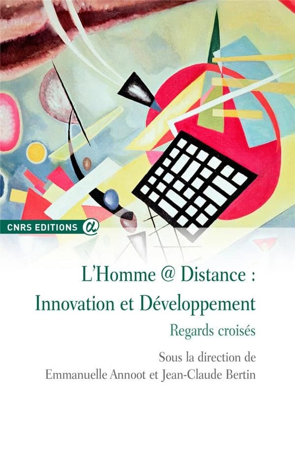 L'homme @ distance, innovation et développement : regards croisés