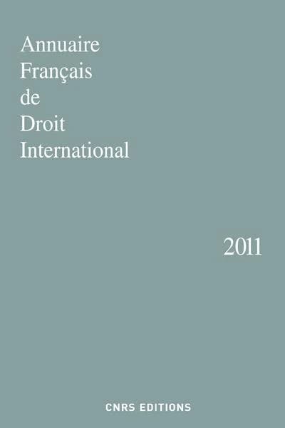 Annuaire français de droit international Tome 57 ; 2011