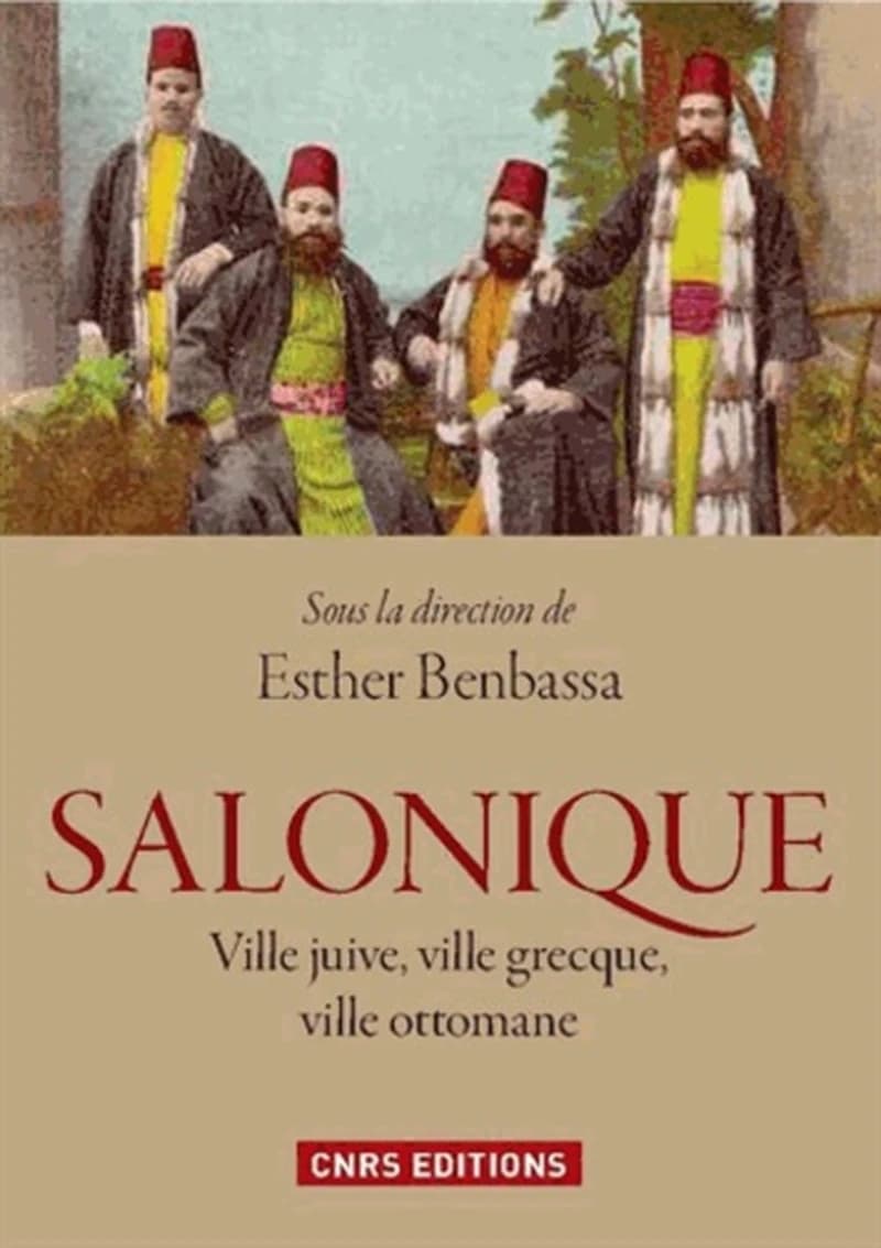 Salonique : ville juive, ville ottomane, ville grecque : [actes du colloque international, Paris, École normale supérieure, 21 janvier 2013]
