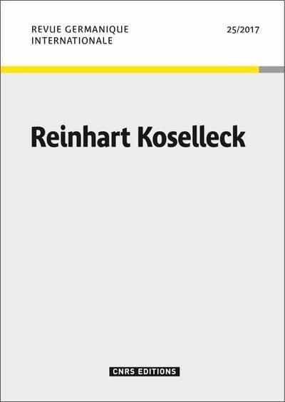 Revue germanique internationale n.25 : Reinhart Koselleck