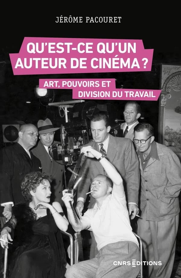 Qu'est-ce qu'un auteur de cinéma ? : arts, pouvoirs et division du travail