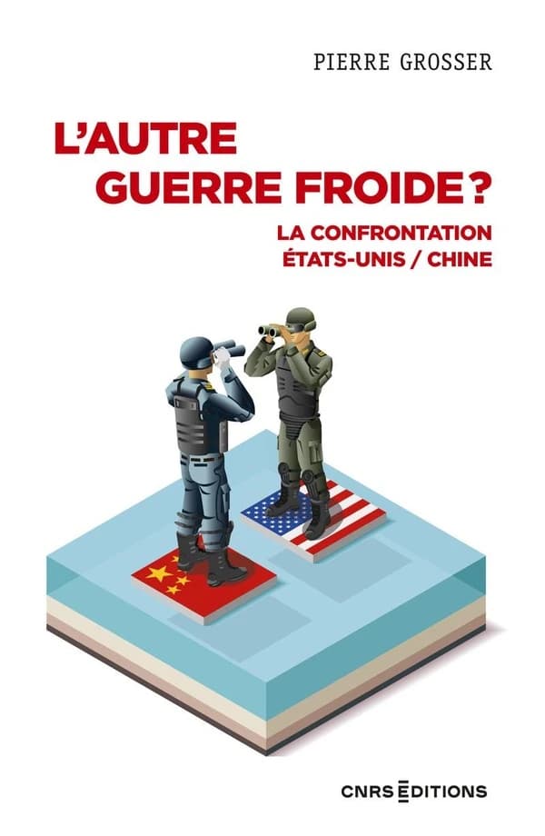 L'autre guerre froide ? : la confrontation États-Unis-Chine
