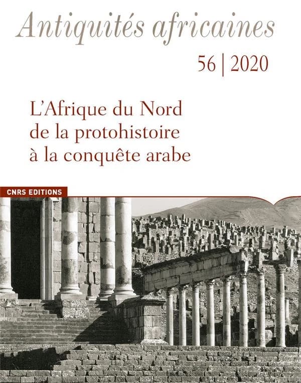 Antiquités africaines : l'Afrique du Nord de la protohistoire à la conquëte arabe
