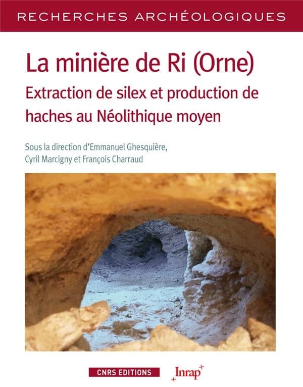 La minière de Ri, Orne : extraction de silex et production de haches au néolithique moyen