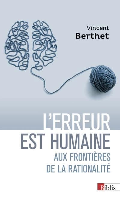 L'erreur est humaine : aux frontières de la rationalité