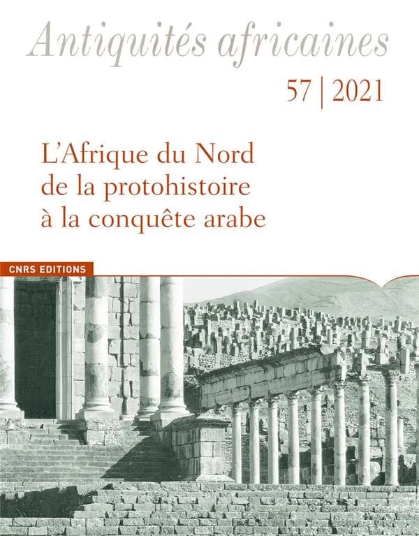 Antiquités africaines : l'Afrique du nord de la protohistoire à la conquête arabe