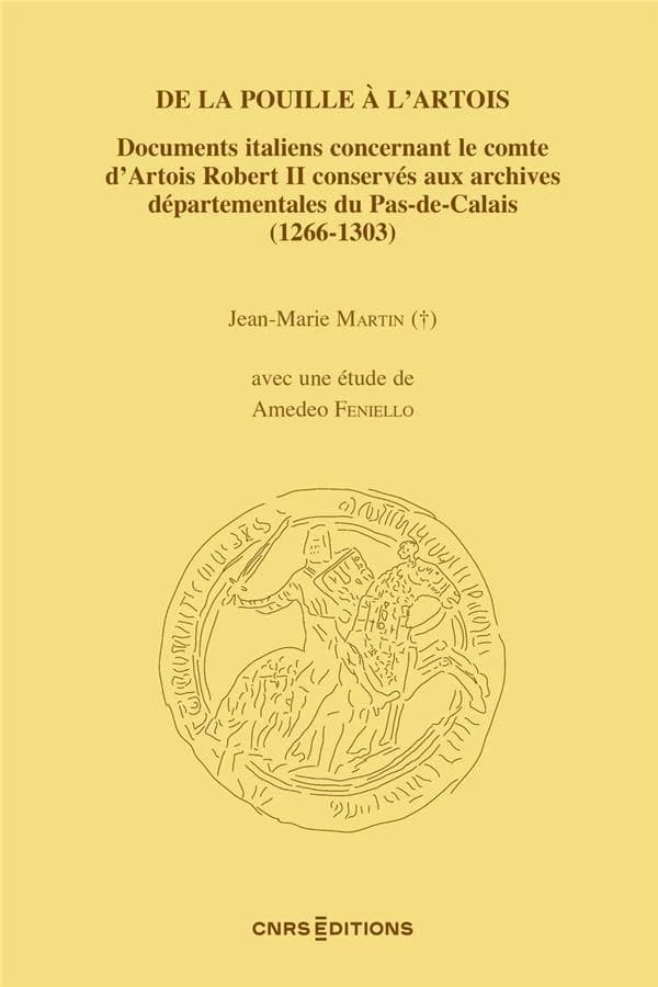 De la Pouille à l'Artois : documents italiens concernant le comte d'Artois Robert II conservés aux Archives départementales du Pas-de Calais, 1266-1303