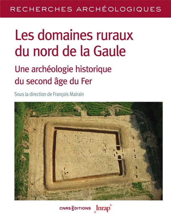 Les domaines ruraux du Nord de la Gaule : une archéologie historique du second âge du fer