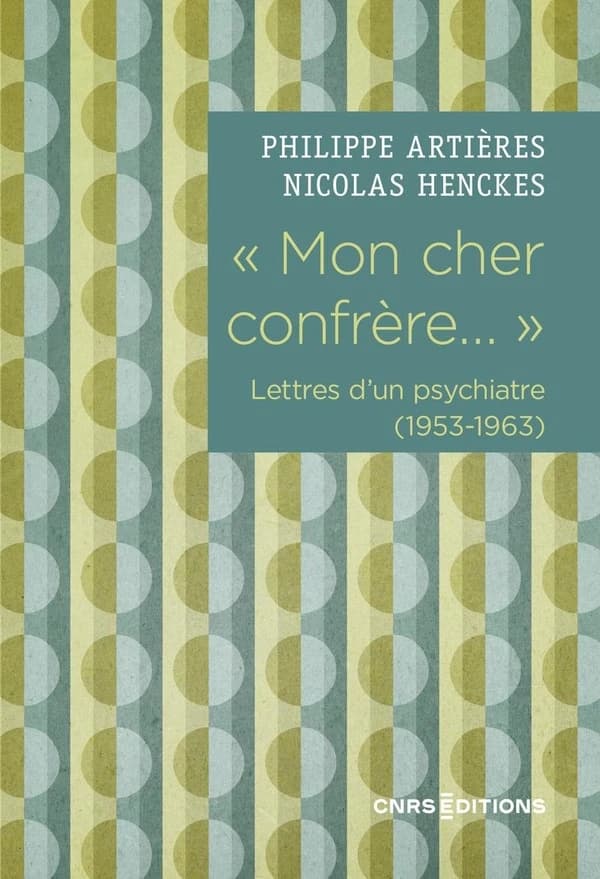 Mon cher confrère : lettres d'un psychiatre, 1953-1963