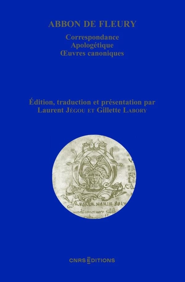 Abbon de Fleury : correspondance, apologétique, oeuvres canoniques