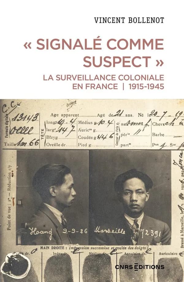 Signalé come suspect : la surveillance coloniale en France, 1915-1945