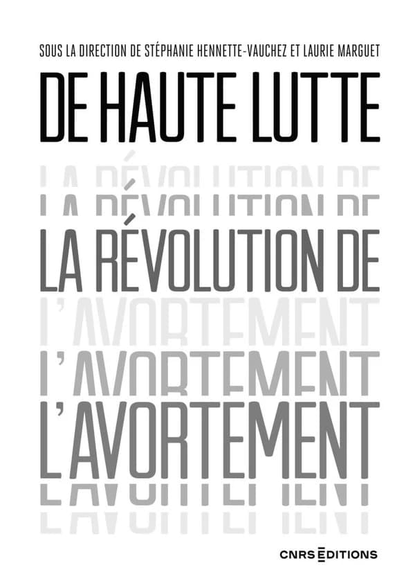 De haute lutte : la révolution de l'avortement
