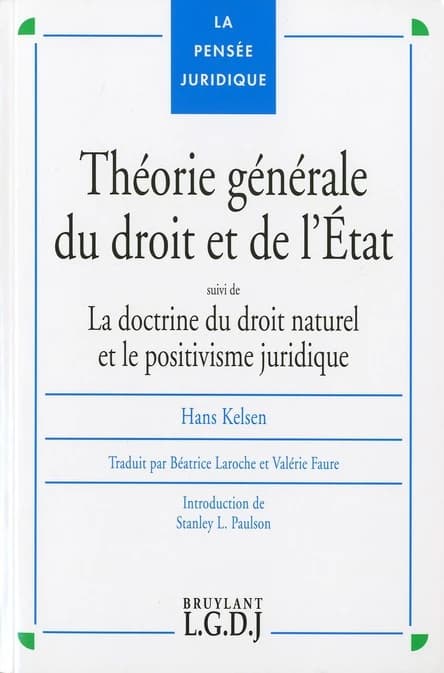 Théorie générale du droit et de l'État ; suivi de La doctrine du droit naturel et le positivisme juridique
