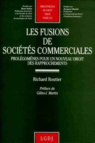 Les fusions de sociétés commerciales : prolégomènes pour un nouveau droit des rapprochements
