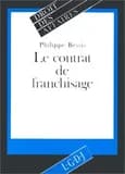Le contrat de franchisage : notions actuelles et apport du droit européen