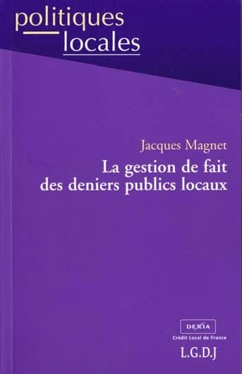 La gestion de fait des deniers publics locaux