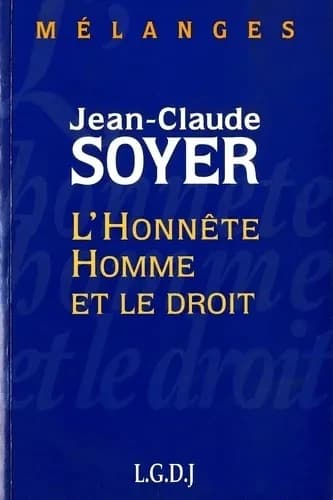L'honnête homme et le droit : mélanges en l'honneur de Jean-Claude Soyer
