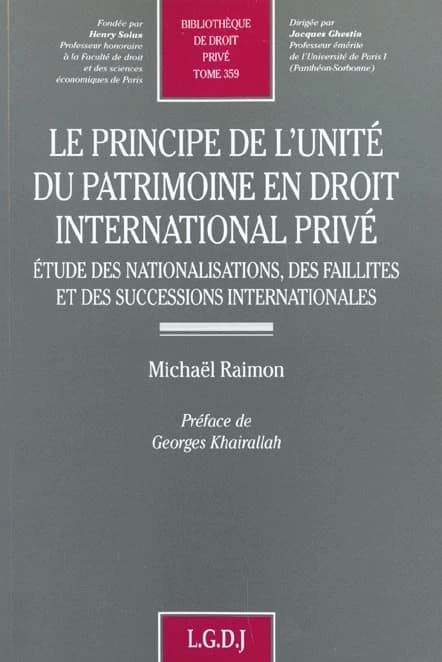 Le principe de l'unité du patrimoine en droit international privé : étude des nationalisations, des faillites et des successions internationales