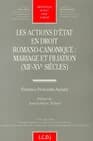 Les actions d'État en droit romano-canonique : mariage et filiation, XIIe-XVe siècles