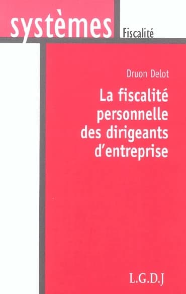 La fiscalité personnelle des dirigeants d'entreprise