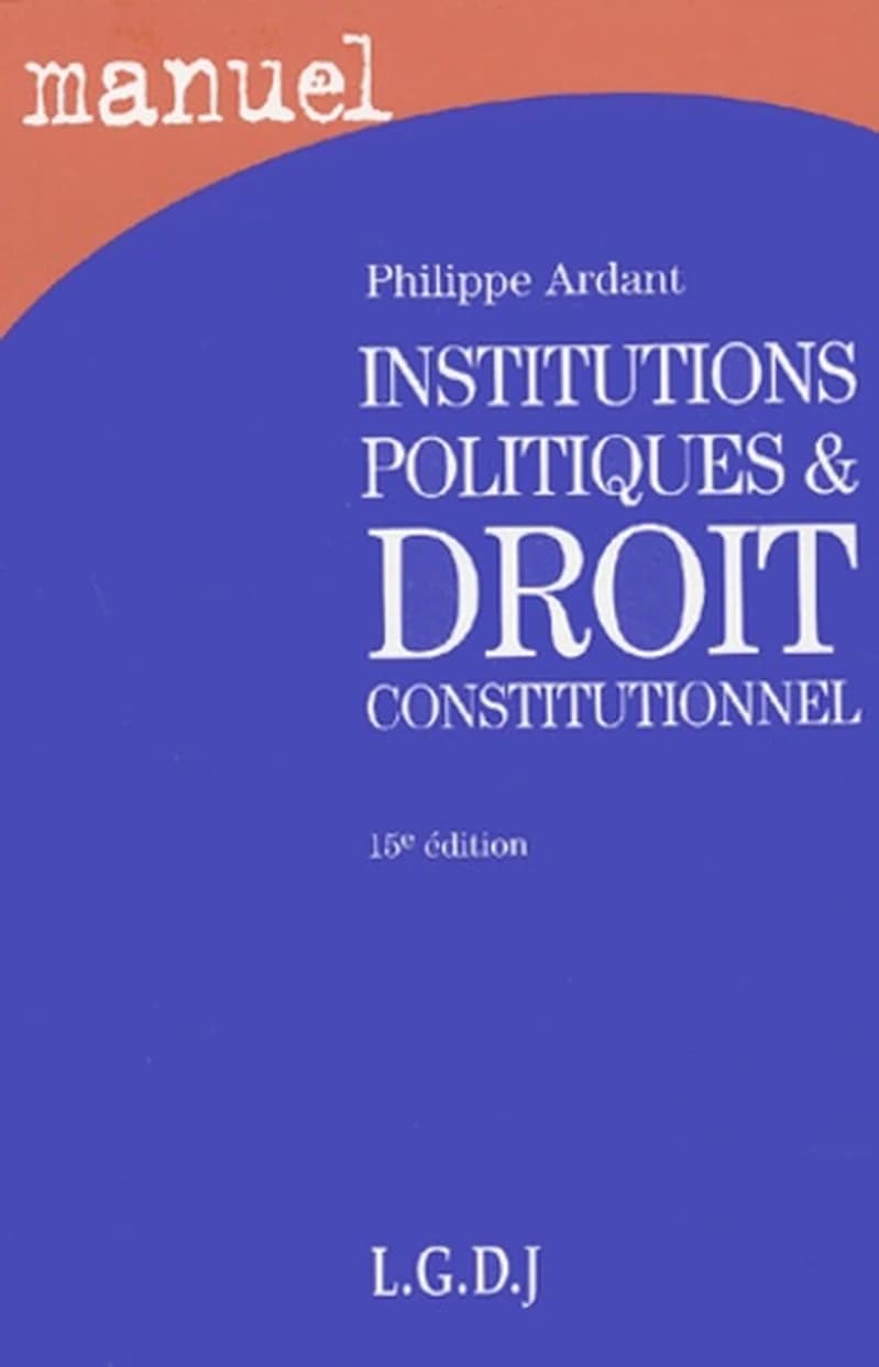 Institutions politiques & droit constitutionnel (15e éd.) Philippe Ardant,...