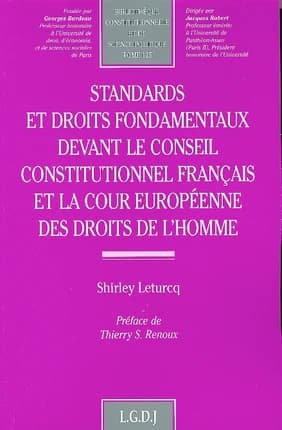 Standards et droits fondamentaux devant le Conseil constitutionnel français et la Cour européenne des droits de l'homme