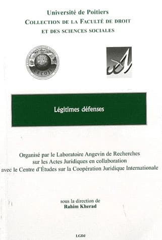 Légitimes défenses : [colloque international, 5 et 6 octobre 2006]