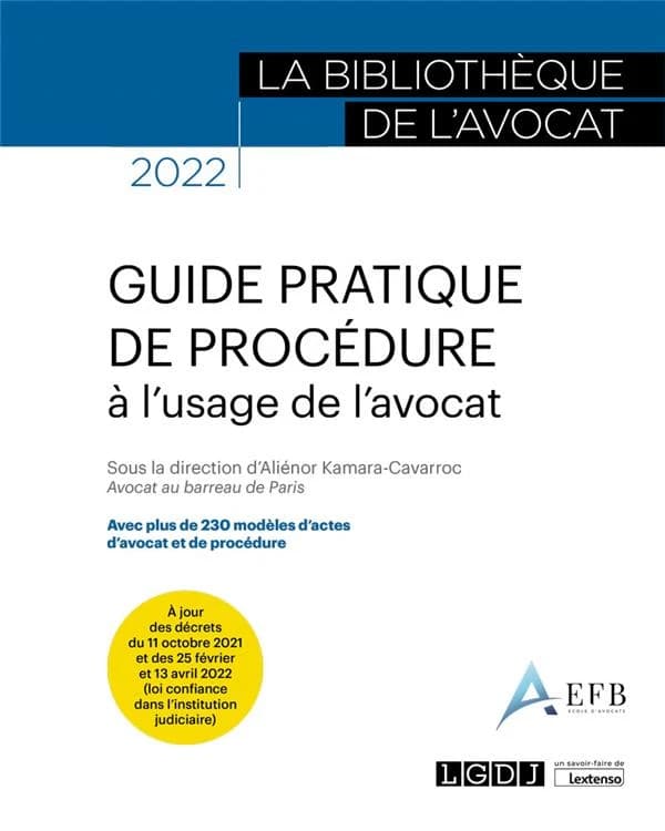 Guide pratique de procédure à l'usage de l'avocat (Nouvelle éd. actualisée, 2022) sous la direction d'Aliénor Kamara-Cavarroc,...