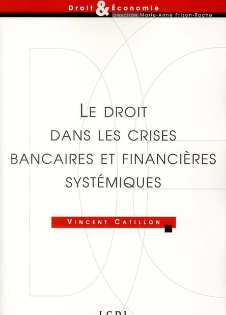 Le droit dans les crises bancaires et financières systémiques
