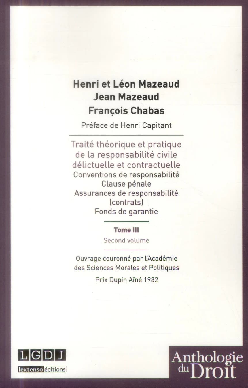 Traité théorique et pratique de la responsabilité civile, délictuelle et contractuelle. Tome 3. Second volume, Conventions de responsabilité, clause pénale, assurances de responsabilité (contrats), fonds de garantie ([Reproduction en fac-sim.]) Henri et L