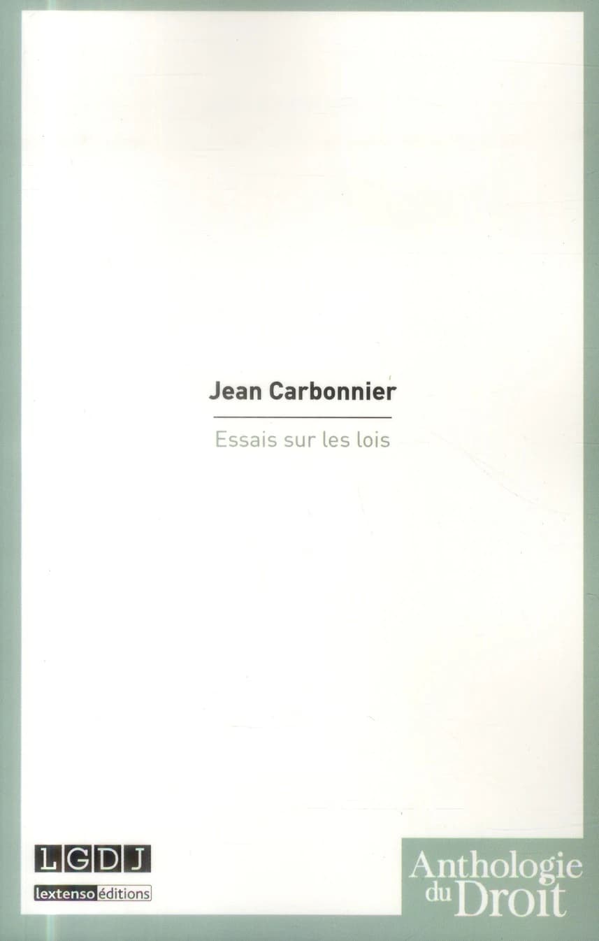 Essais sur les lois ([Reproduction en fac-similé]) Jean Carbonnier