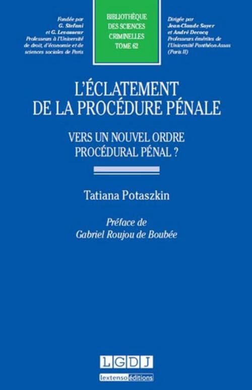 L'éclatement de la procédure pénale : vers un nouvel ordre procédural pénal