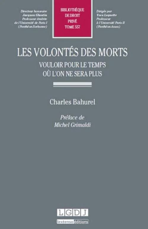 Les volontés des morts : vouloir pour le temps où l'on ne sera plus