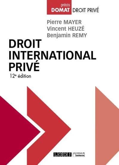 Droit international privé (12e éd.) Pierre Mayer,... Vincent Heuzé,... Benjamin Rémy,...