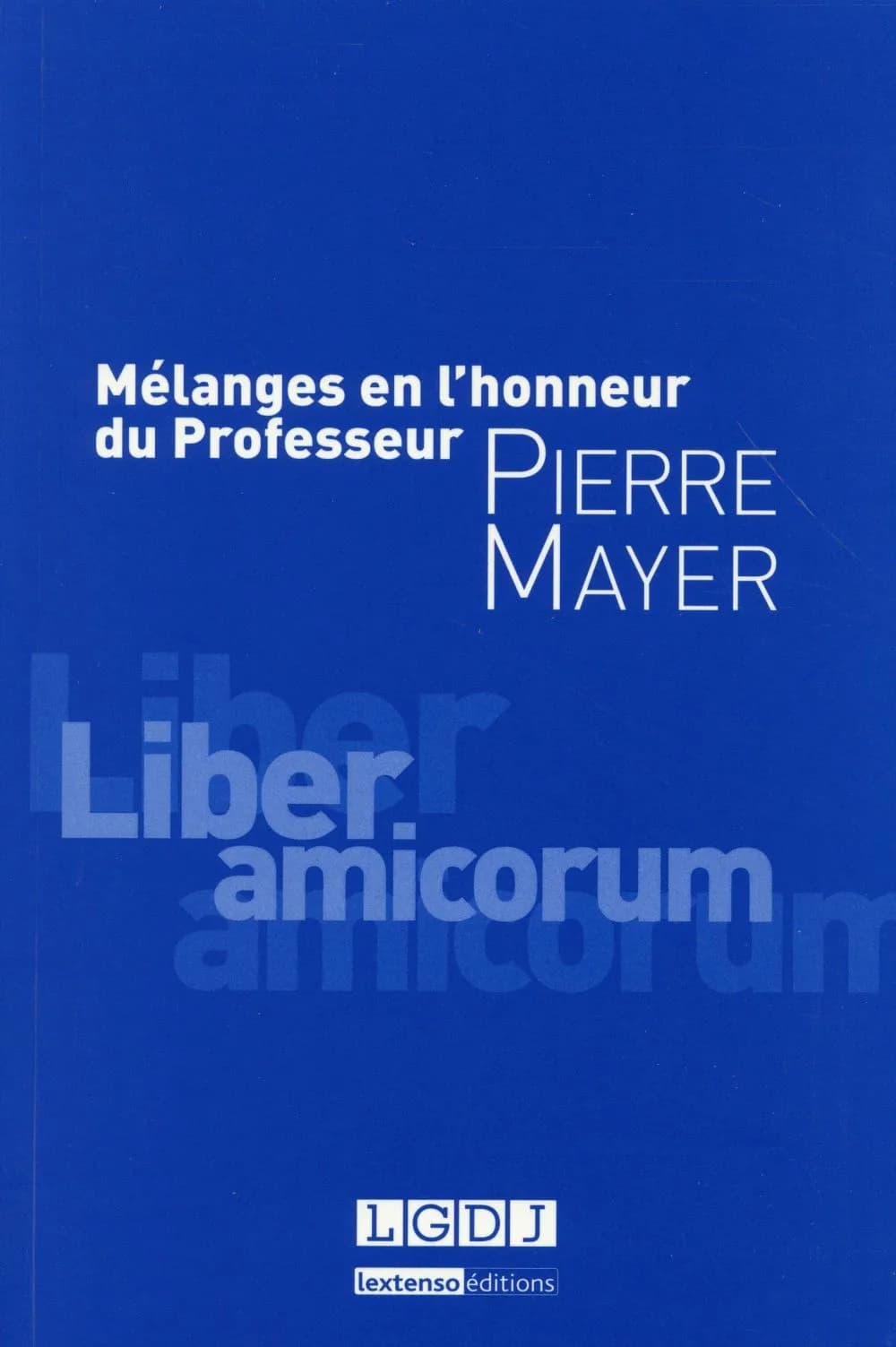 Mélanges en l'honneur du professeur Pierre Mayer