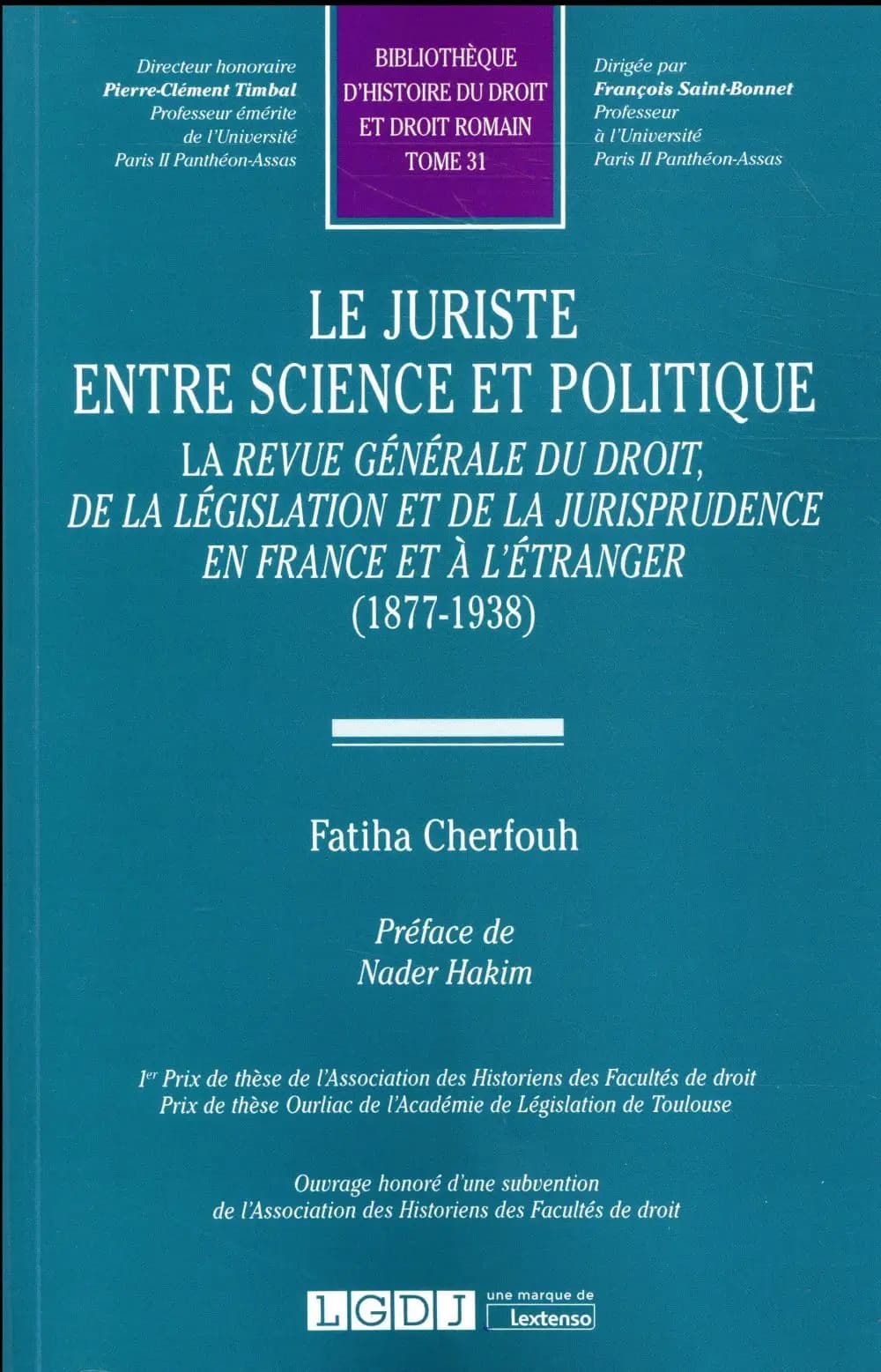 Le juriste entre science et politique : la "Revue générale du droit, de la législation et de la jurisprudence en France et à l'étranger", 1877-1938