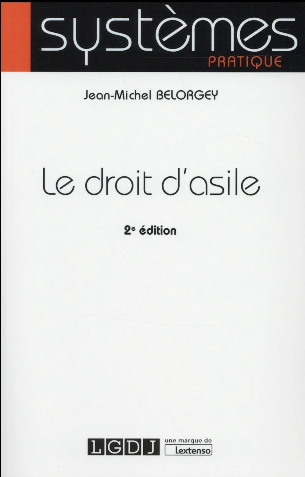 Le droit d'asile (2e éd) Jean-Michel Belorgey,...