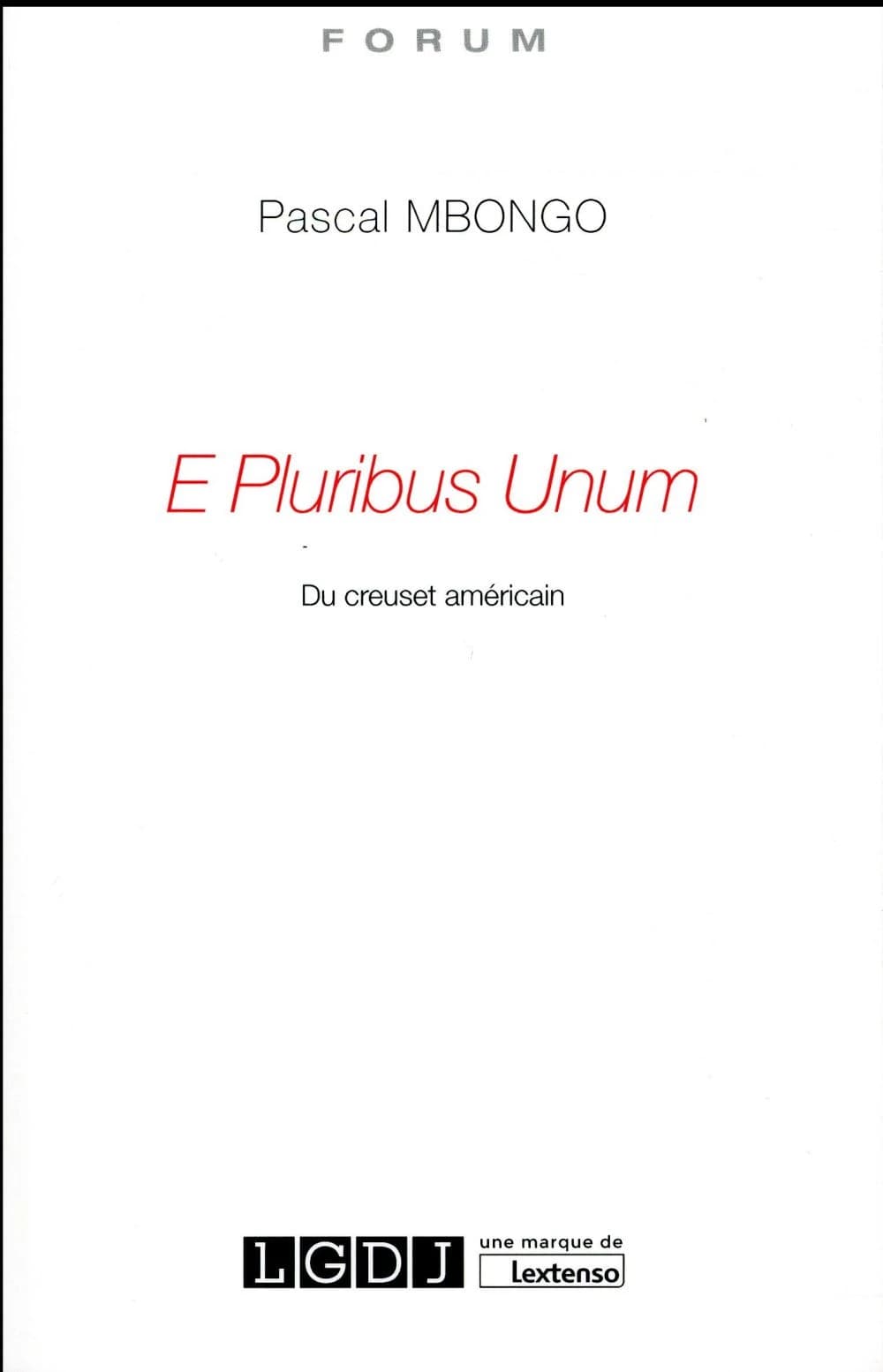 E pluribus unum : du creuset américain