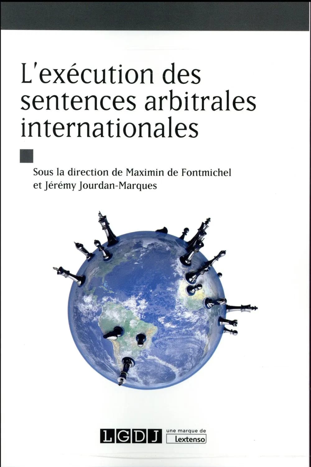 L'exécution des sentences arbitrales internationales : [actes du colloque du 26 septembre 2016, Paris]