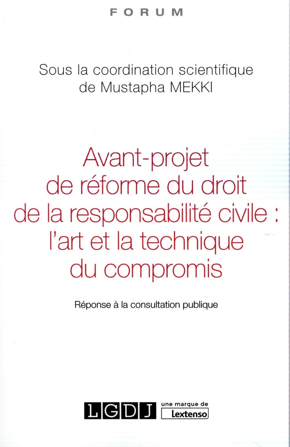 Avant-projet de réforme du droit de la responsabilité civile, l'art et la technique du compromis : réponse à la consultation publique