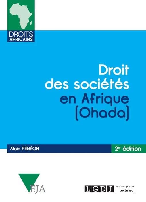 Droit des sociétés en Afrique, Ohada (2e éd.) Alain Fénéon,...