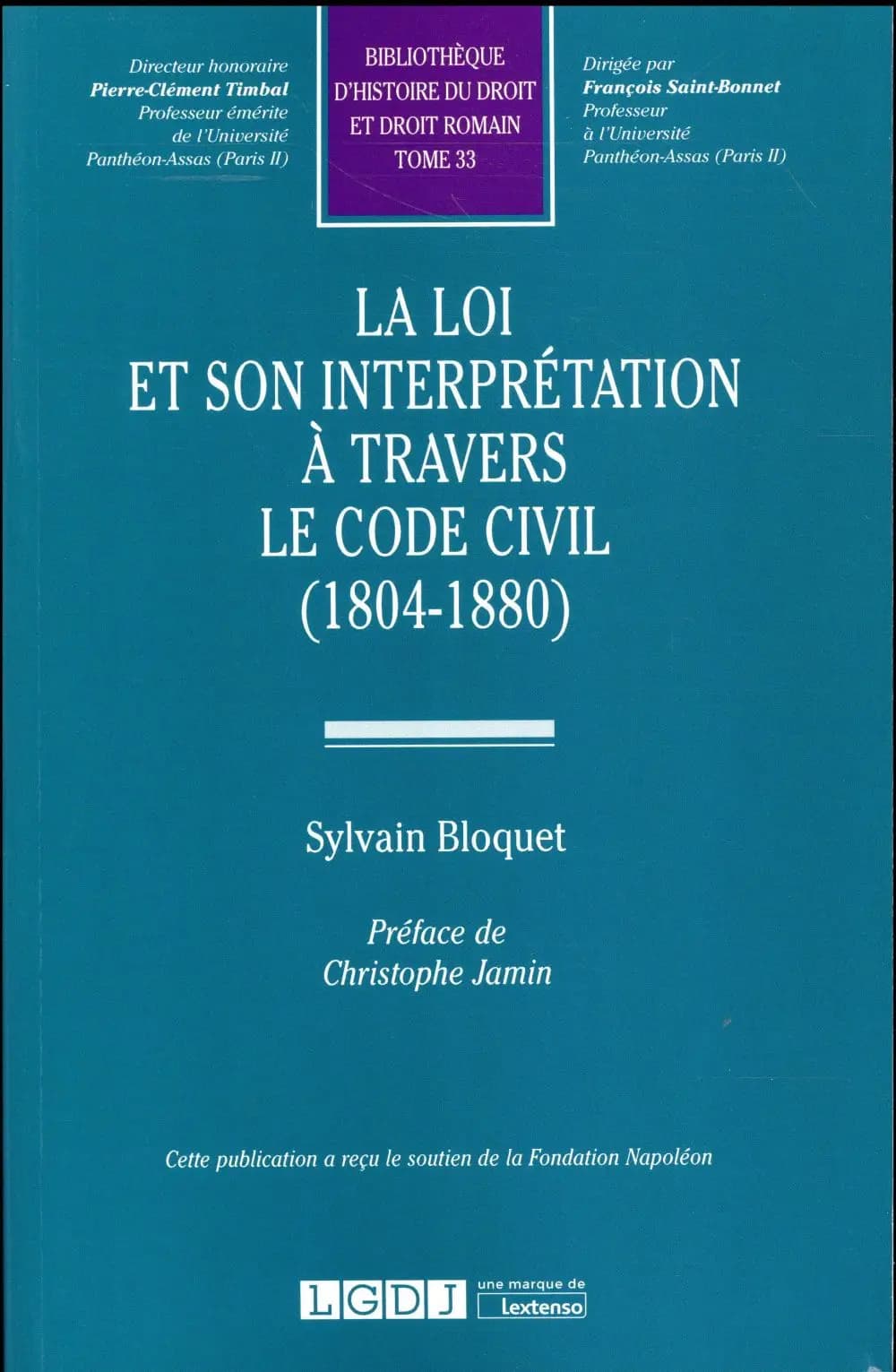 La loi et son interprétation à travers le Code civil, 1804-1880
