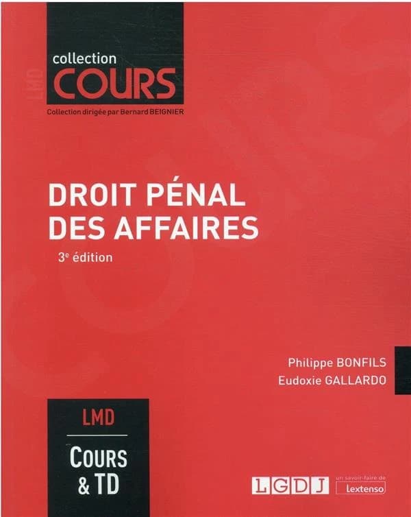 Droit pénal des affaires : cours & travaux dirigés : master (3e éd.) Philippe Bonfils,... Eudoxie Gallardo,...