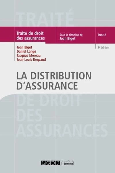 La distribution d'assurance (3e éd.) Jean Bigot,... Daniel Langé,... Jacques Moreau,... [et al.]