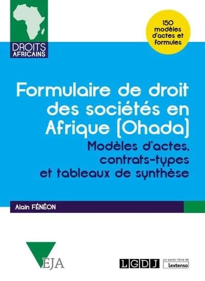 Formulaire de droit des sociétés en Afrique, Ohada : modèles d'actes, contrats-types et tableaux de synthèse