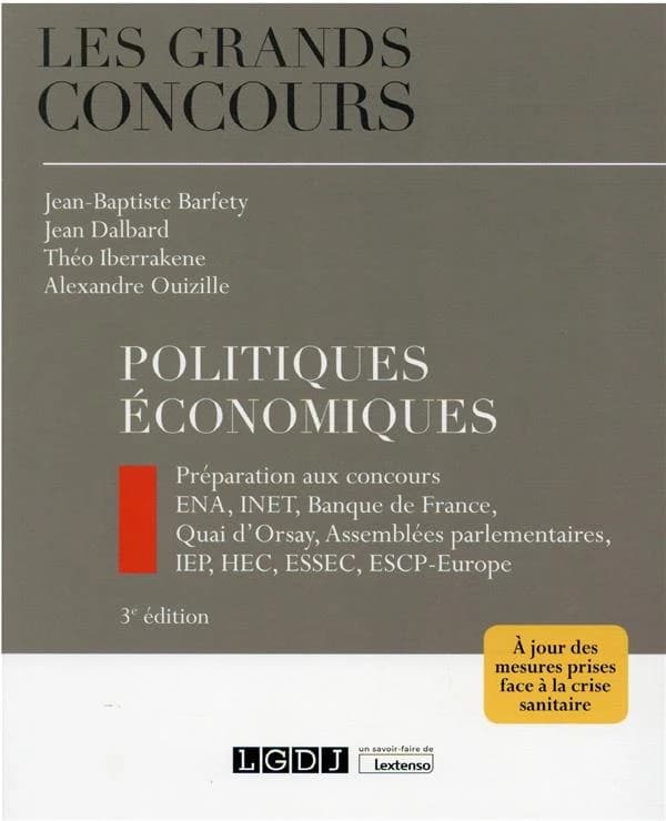 Politiques économiques (3e éd., à jour des mesures prises face à la crise sanitaire) Jean-Baptiste Barfety, Jean Dalbard, Théo Iberrakene... [et al.] ; [préface de Gaël Giraud]
