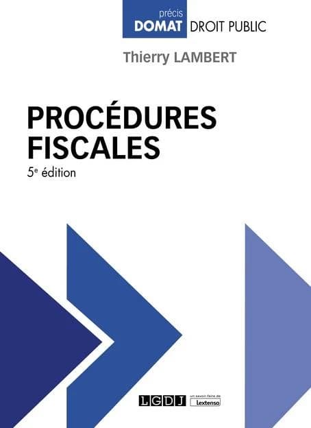 Procédures fiscales (5e éd.) Thierry Lambert,...