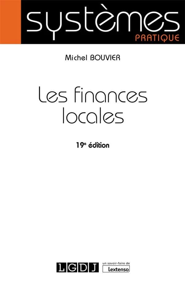 Les finances locales (19e éd.) Michel Bouvier,...